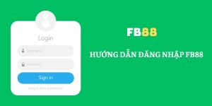 Đăng Nhập FB88 - Hướng Dẫn Thực Hiện An Toàn, Chuẩn Xác