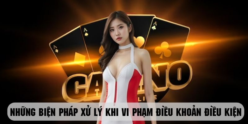 Những biện pháp xử lý khi vi phạm điều khoản điều kiện